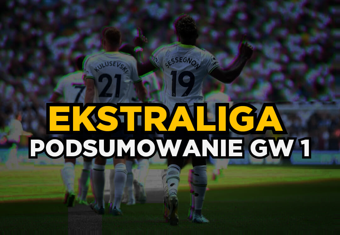 Ekstraliga – podsumowanie GW 1