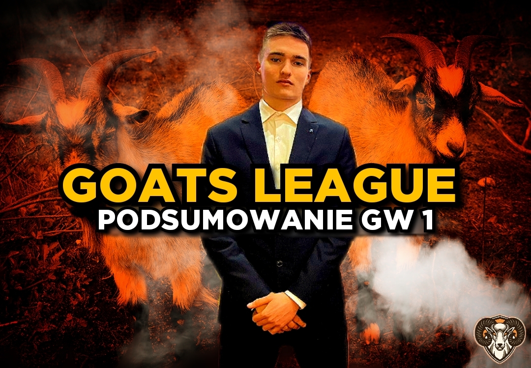 GOATS LEAGUE – podsumowanie GW 1!