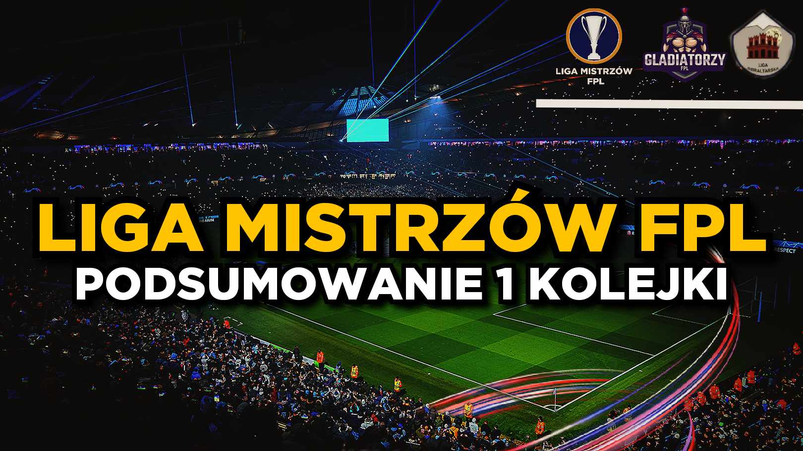 Liga Mistrzów FPL – podsumowanie 1 kolejki!