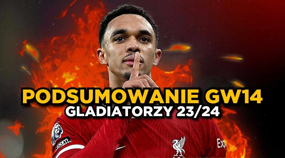 GLADIATORZY – podsumowanie GW14!