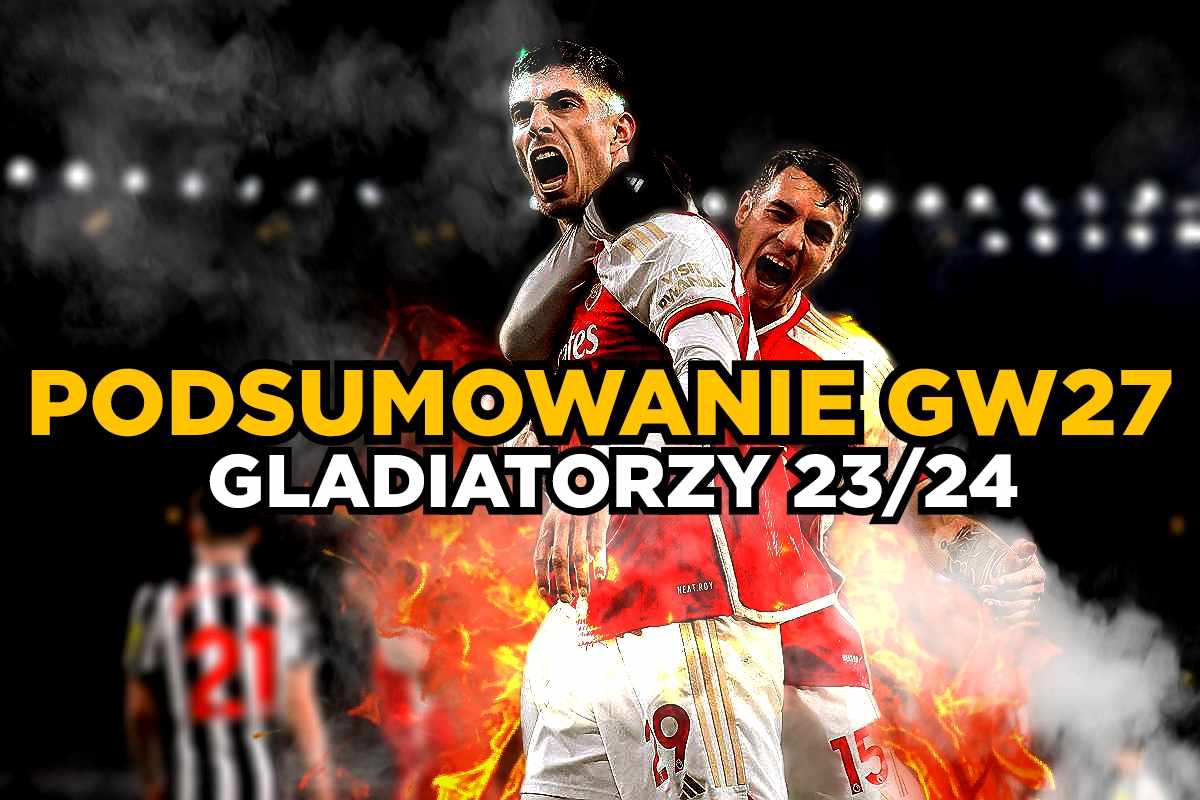 GLADIATORZY – Podsumowanie GW27!