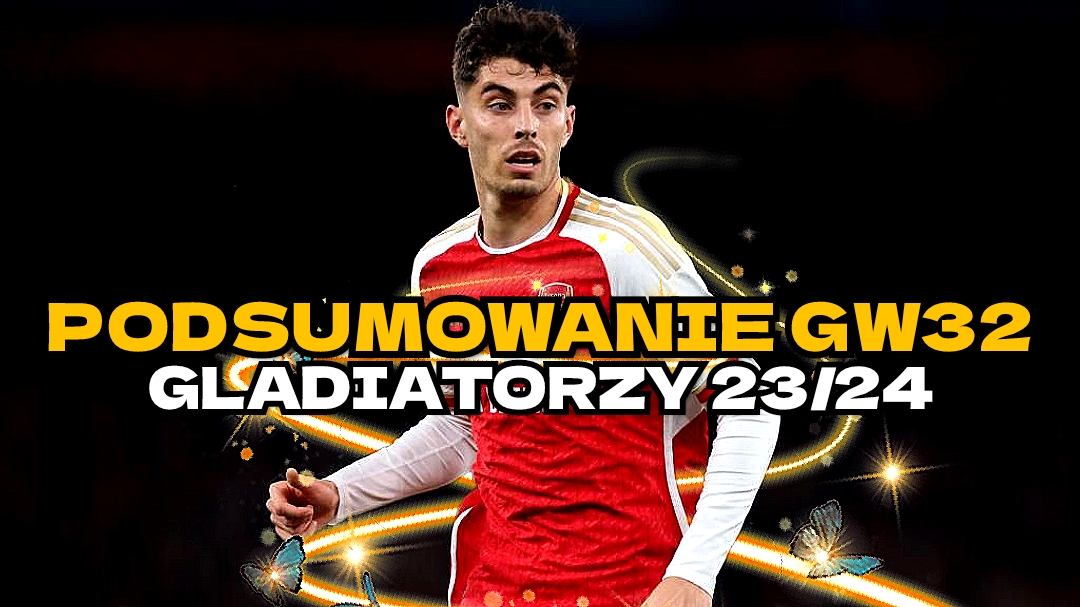 GLADIATORZY – Podsumowanie GW32!