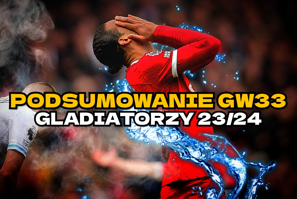 Gladiatorzy – Podsumowanie GW33